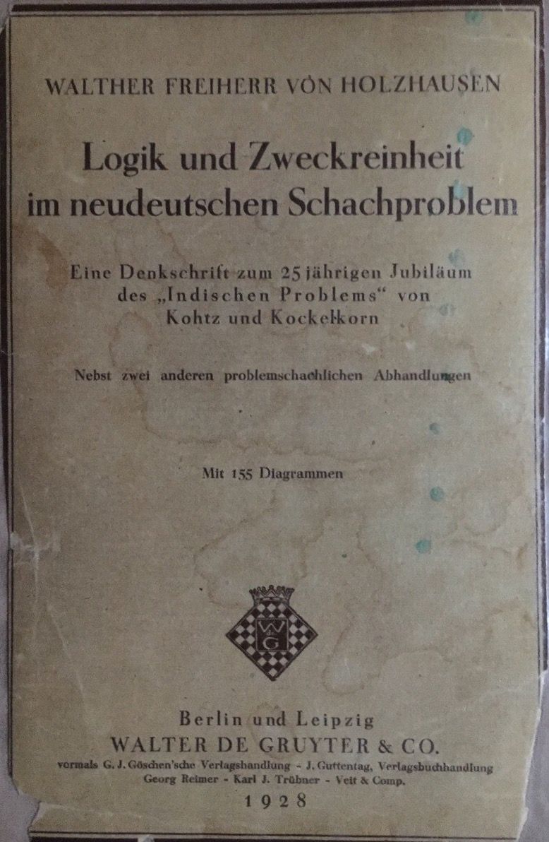 Walter Freiherr von Holzhausen. "Logik und Zweckreinheit im neudeutschen Schachproblem