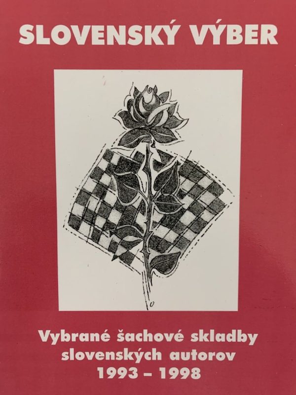 Slovensky vyber. Vybrane sachove skladby slovenskych autorov 1993-1998